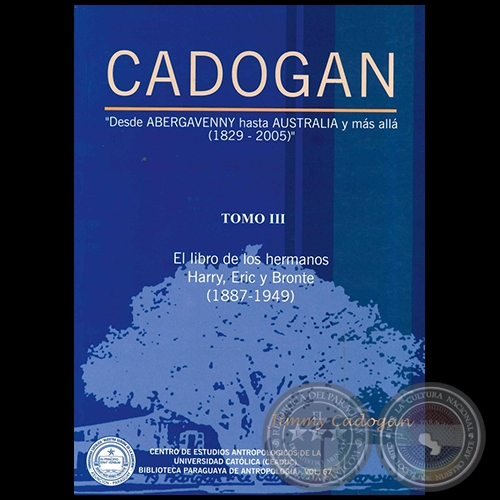 CADOGAN “DESDE ABERGAVENNY HASTA AUSTRALIA Y MÁS ALLÁ (1829-2005)” - Tomo III - Autor: JIMMY CADOGAN